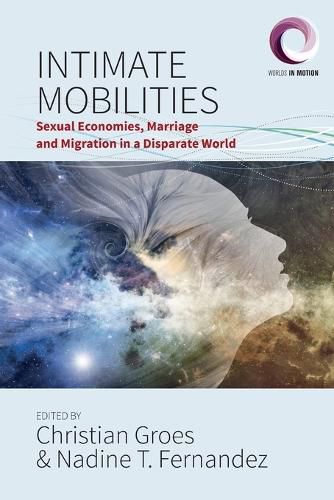 Cover image for Intimate Mobilities: Sexual Economies, Marriage and Migration in a Disparate World