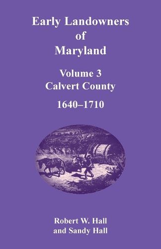 Cover image for Early Landowners of Maryland, Volume 3