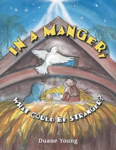 Cover image for In a Manger, What Could Be Stranger?