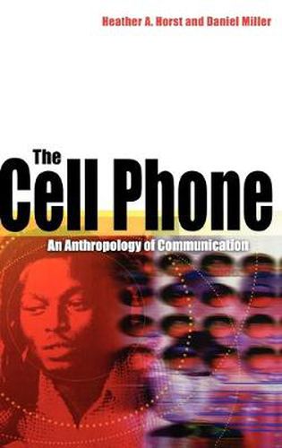 Cover image for The Cell Phone: An Anthropology of Communication