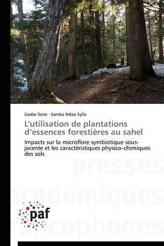 Cover image for L'Utilisation de Plantations D Essences Forestieres Au Sahel