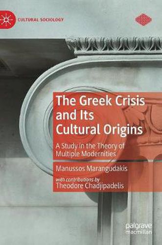 Cover image for The Greek Crisis and Its Cultural Origins: A Study in the Theory of Multiple Modernities