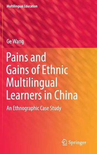 Cover image for Pains and Gains of Ethnic Multilingual Learners in China: An Ethnographic Case Study