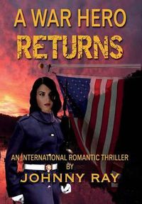 Cover image for A War Hero Returns: An International Romantic Thriller
