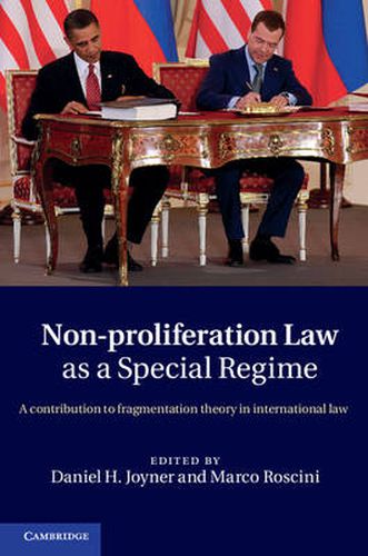 Cover image for Non-Proliferation Law as a Special Regime: A Contribution to Fragmentation Theory in International Law