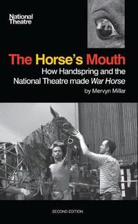 Cover image for The Horse's Mouth: How Handspring and the National Theatre Made War Horse