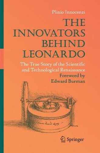 Cover image for The Innovators Behind Leonardo: The True Story of the Scientific and Technological Renaissance