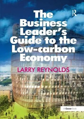 Cover image for The Business Leader's Guide to the Low-carbon Economy