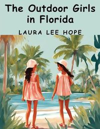 Cover image for The Outdoor Girls in Florida