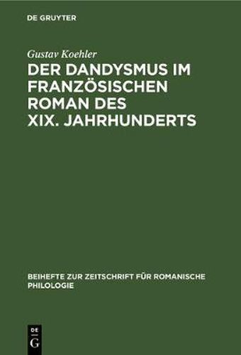 Cover image for Der Dandysmus Im Franzoesischen Roman Des XIX. Jahrhunderts