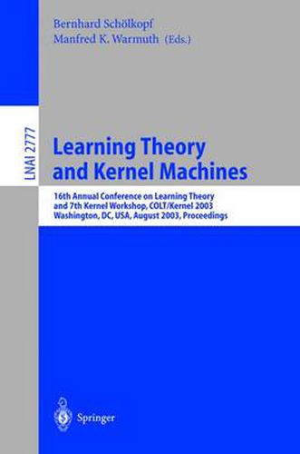 Cover image for Learning Theory and Kernel Machines: 16th Annual Conference on Computational Learning Theory and 7th Kernel Workshop, COLT/Kernel 2003, Washington, DC, USA, August 24-27, 2003, Proceedings