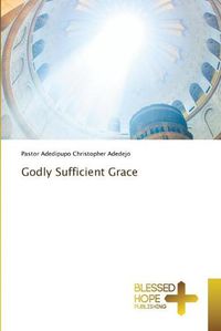 Cover image for Godly Sufficient Grace