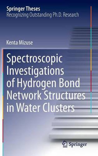 Cover image for Spectroscopic Investigations of Hydrogen Bond Network Structures in Water Clusters