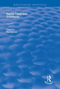 Cover image for Hausa Tales and Traditions: An English Translation of Tatsuniyoyi Na Hausa  Originally Compiled by Frank Edgar