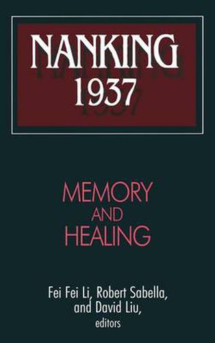 Cover image for Nanking 1937: Memory and Healing: Memory and Healing