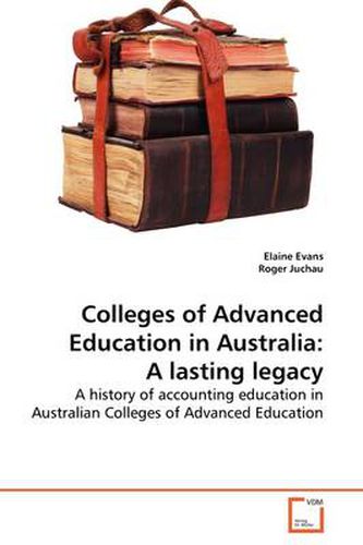 Cover image for Colleges of Advanced Education in Australia: A Lasting Legacy