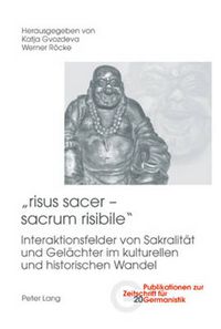 Cover image for risus sacer - sacrum risibile: Interaktionsfelder von Sakralitaet und Gelaechter im kulturellen und historischen Wandel