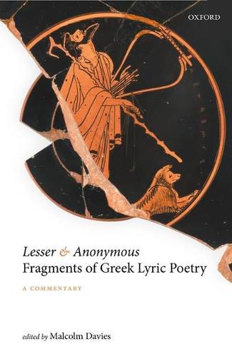 Cover image for Lesser and Anonymous Fragments of Greek Lyric Poetry: A Commentary