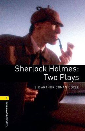 Cover image for Oxford Bookworms Library: Level 1:: Sherlock Holmes: Two Plays