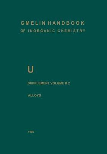 U Uranium: Supplement Volume B2 Alloys of Uranium with Alkali Metals, Alkaline Earths, and Elements of Main Groups III and IV