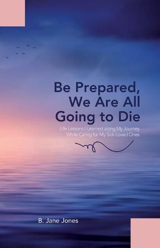 Cover image for Be Prepared, We Are All Going to Die