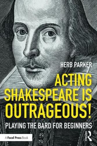 Cover image for Acting Shakespeare is Outrageous!: Playing the Bard for Beginners