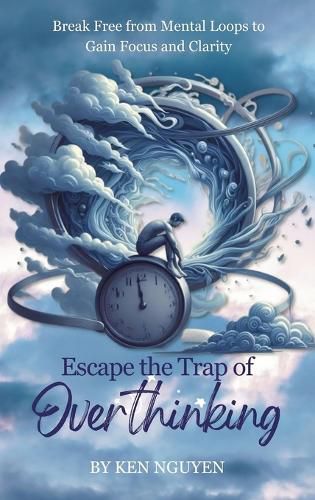 Cover image for Escape the Trap of Overthinking