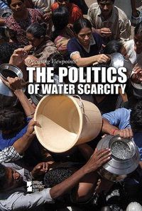 Cover image for The Politics of Water Scarcity