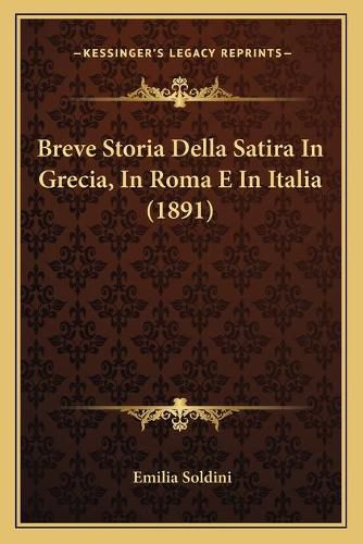 Cover image for Breve Storia Della Satira in Grecia, in Roma E in Italia (1891)