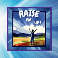 Cover image for Raise Em' Up!