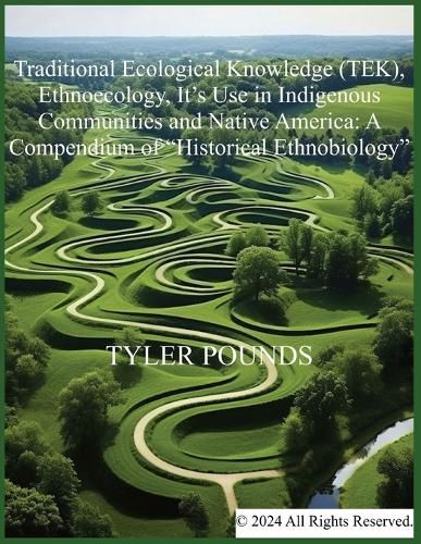 Traditional Ecological Knowledge (TEK), Ethnoecology, It's Use in Indigenous Communities and Native America