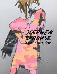 Cover image for Stephen Sprouse: Xerox / Rock / Art: Drawings & Ephemera 1970s-1980s