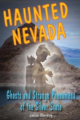 Cover image for Haunted Nevada: Ghosts and Strange Phenomena of the Silver State