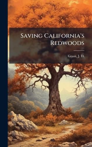 Cover image for Saving California's Redwoods
