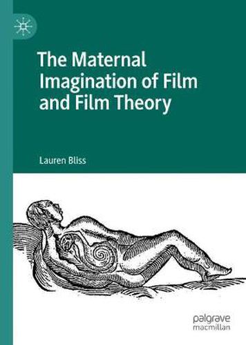 Cover image for The Maternal Imagination of Film and Film Theory