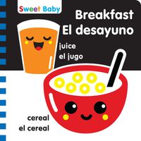 Cover image for Sweet Baby: Breakfast/El desayuno