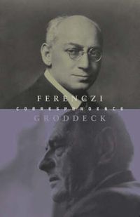 Cover image for The Ferenczi-Groddeck Letters, 1921-1933