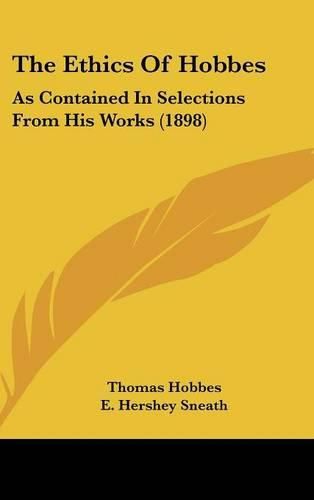 Cover image for The Ethics of Hobbes: As Contained in Selections from His Works (1898)