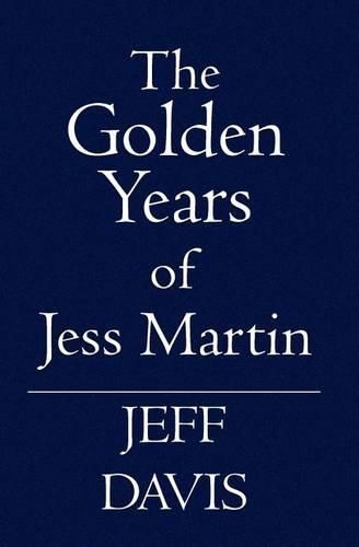 The Golden Years of Jess Martin