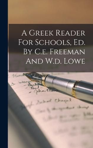Cover image for A Greek Reader For Schools, Ed. By C.e. Freeman And W.d. Lowe