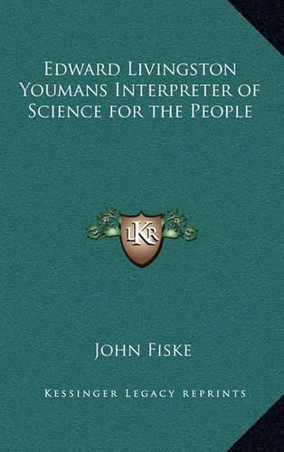 Cover image for Edward Livingston Youmans Interpreter of Science for the People