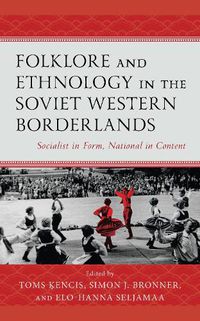 Cover image for Folklore and Ethnology in the Soviet Western Borderlands