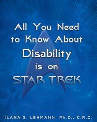 Cover image for All You Need to Know about Disability Is on Star Trek