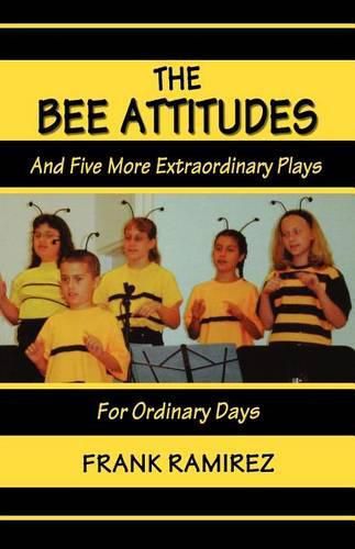 Cover image for The Bee Attitudes: And Five More Extraordinary Plays