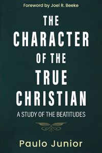 Cover image for The Character of the True Christian