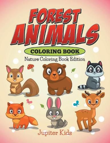 Cover image for Forest Animals Coloring Book: Nature Coloring Book Edition