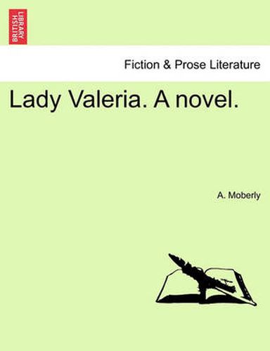 Cover image for Lady Valeria. a Novel, Vol. I