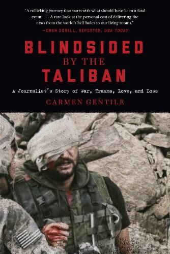 Cover image for Blindsided by the Taliban: A Journalist's Story of War, Trauma, Love, and Loss