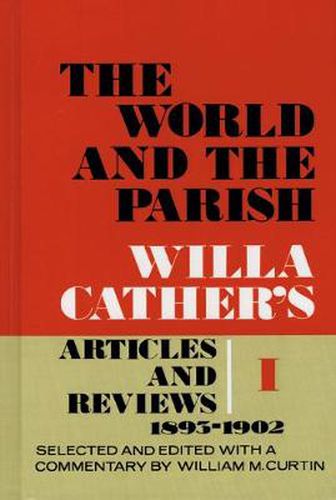 Cover image for The World and the Parish, Volume 1: Willa Cather's Articles and Reviews, 1893-1902