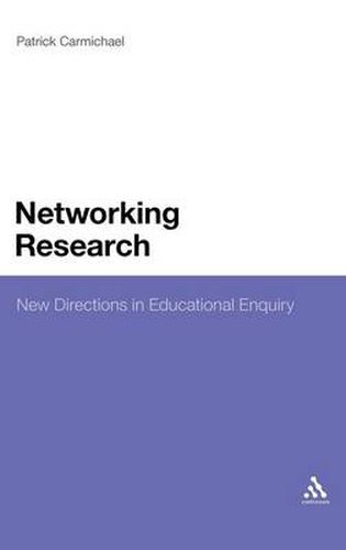 Cover image for Networking Research: New Directions in Educational Enquiry